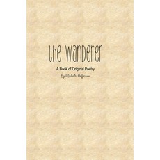(영문도서) The Wanderer: A Book of Original Poetry Paperback, Independently Published, English, 9798305779479