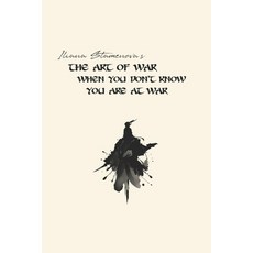 (영문도서)The Art of War When You Don't Know You Are at War Paperback, Independently Published, English, 9798243414432