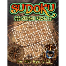 SUDOKU 300 Sudoku Puzzles For Kids Ages 8-12: The Kids' Book of Sudoku - Sudoku Puzzles for Childre... Paperback, Independently Published, English, 9798736755462