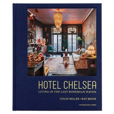 (영문도서) Hotel Chelsea: Living in the Last Bohemian Haven Hardcover, Monacelli Press, English, 9781580935258