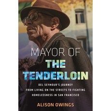 (영문도서)Mayor of the Tenderloin: del Seymour's Journey from Living on the Streets to Fig... Paperback, Beacon Press, English, 9780807021477