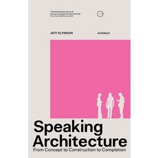 (영문도서) Speaking Architecture: From Concept to Construction to Completion Paperback, Rethink Press, English, 9781781338209