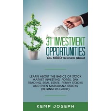 (영문도서) 31 Investment Opportunities You NEED to know about: Learn about the basics of stock market in... Hardcover, Personal Development Publis..., English, 9781950788828