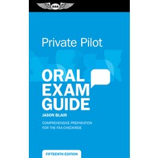 (영문도서)Private Pilot Oral Exam Guide: Comprehensive Preparation for the FAA Checkride Paperback, Aviation Supplies & Academics, English, 9781644255544