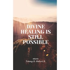 (영문도서) Divine Healing is still possible... Paperback, Ukiyoto Publishing, English, 9789814989763