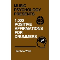 (영문도서) Music Psychology Presents: 1 000 Positive Affirmations for Drummers Paperback, Independently Published, English, 9798873037247