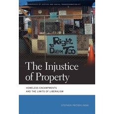 (英文圖書)The Injustice of Property: Homeless Encampments and the Limits of Liberalism 平裝版, University of Georgia Press, 英文