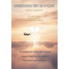 (英文圖書)UNDERSTANDING FIRST AID IN FLIGHT Volume II: Emergency Care Above Clouds When St... 平裝版, Independently Published, 英文