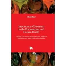 (영문도서)Importance of Selenium in the Environment and Human Health Hardcover, Intechopen, English, 9781789858679 Intechopen, English, 9781789858679