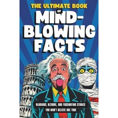 (영문도서)The Ultimate Book of Mind-Blowing Facts: Hilarious Bizarre and Fascinating Stor... Paperback, English, 9798312433883
