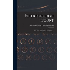 (영문도서) Peterborough Court: the Story of the Daily Telegraph. -- Hardcover, Hassell Street Press, English, 9781014070838