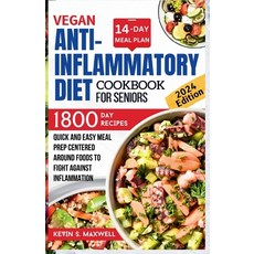(영문도서) Vegan Anti-inflammatory Diet Cookbook For Seniors: Quick and Easy Meal Prep Centered Around F... Paperback, Independently Published, English, 9798880228355