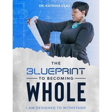 (영문도서) The Blueprint To Becoming WHOLE: I Am Designed To Withstand Paperback, Independently Published, English, 9798642566398