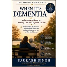 (영문도서)When It's Dementia: A Caregiver's Guide to Memory Loss and Cognitive Decline: Un... Paperback, Independently Published, English, 9798186954101 Independently Published, English, 9798186954101