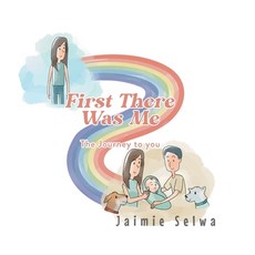 (영문도서) First There Was Me: The Journey to You Hardcover, Fulton Books, English, 9781649524713