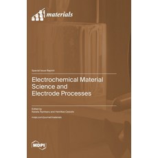 (영문도서)Electrochemical Material Science and Electrode Processes Hardcover, Mdpi AG, English, 9783725857258