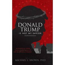Donald Trump Is Not My Savior Hardcover, Destiny Image Incorporated