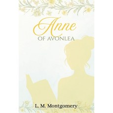 (영문도서)Anne of Avonlea Paperback, Coristories, English, 9798295477737