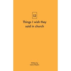 Things I wish they said in church Paperback, Blurb, English, 9780464585527