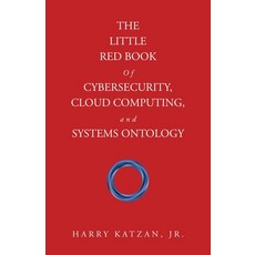 (英文圖書)The Little Red Book of Cybersecurity Cloud Computing and Systems Ontology 平裝版, iUniverse, 英文