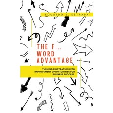 (영문도서) The F... Word Advantage Paperback, Eduardo J. Estrada, English, 9798215100622