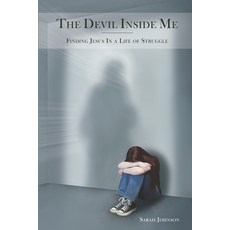 (영문도서) The Devil lnside Me: Finding Jesus in a Life of Struggle Paperback, Sarah Johnson, English, 9798985611601