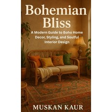 (英文圖書)Bohemian Bliss: A Modern Guide to Boho Home Decor Styling and Soulful Interior... 平裝版, Independently Published, 英文