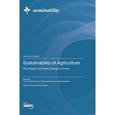 (영문도서)Sustainability of Agriculture: The Impact of Climate Change on Crops Hardcover, Mdpi AG, English, 9783725875931 Mdpi AG, English, 9783725875931