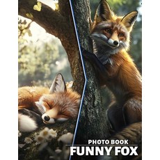 (영문도서) Funny Fox Photo Book: 40 Hilarious Images Of Clever Foxes To Bring Joy And Laug... Paperback, Independently Published, English, 9798303105508