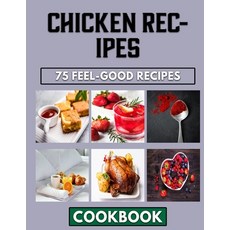 (영문도서) Chicken Recipes: Great Ideas And Recipes For An Amazing Beans Dish Paperback, Independently Published, English, 9798361948819