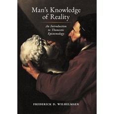 (영문도서) Man's Knowledge of Reality: An Introduction to Thomistic Epistemology Hardcover, Angelico Press, English, 9781621387718