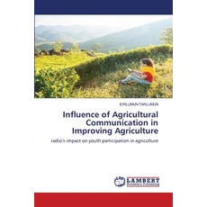 (영문도서) Influence of Agricultural Communication in Improving Agriculture Paperback, LAP Lambert Academic Publis..., English, 9783330009769