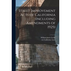 (영문도서) Street Improvement Acts of California (including Amendments of 1925) Paperback, Hassell Street Press, English, 9781014688026