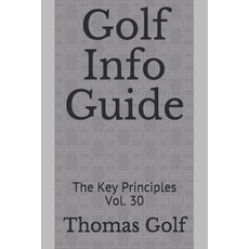 Golf Info Guide: The Key Principles Vol. 30 Paperback, Independently Published, English, 9798727407936