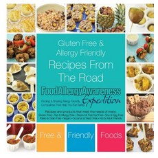 (영문도서) Gluten Free & Allergy Friendly Recipes From The Road: Food Allergy Awareness Expedition Hardcover, Free and Friendly Foods, LLC, English, 9781945374081