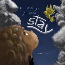 (영문도서) If I must go you must stay Paperback, Hazem Nassar, English, 9781953190239