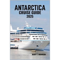 (英文圖書)Antarctica Cruise Guide 2025: Journey to the End of the Earth: Explore Icebergs ... 平裝版, Independently Published, 英文