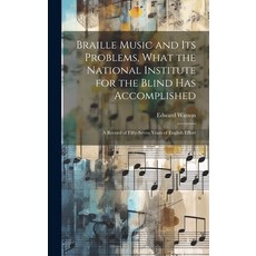(영문도서) Braille Music and Its Problems What the National Institute for the Blind Has Accomplished: A... Hardcover, Hassell Street Press, English, 9781019360842