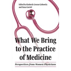 (영문도서) What We Bring to the Practice of Medicine: Perspectives from Women Physicians Paperback, Kent State University Press, English, 9781606354490