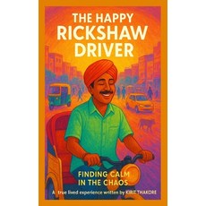 (영문도서)The Happy Rickshaw Driver Paperback, Kirit Thakore, English, 9781919291802