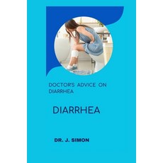 (영문도서) Diarrhea: Doctor's Advice on Diarrhea Paperback, Independently Published, English, 9798876722201