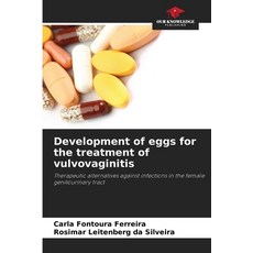 (영문도서)Development of eggs for the treatment of vulvovaginitis Paperback, Our Knowledge Publishing, English, 9786209482069