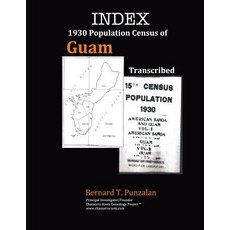 (영문도서) INDEX - 1930 Population Census of Guam: Transcribed Paperback, Chamorro Roots Genealogy Pr..., English, 9780985125752