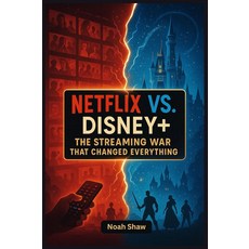 [5] Netflix vs. Disney+: The Streaming War That Changed Everything: Inside the Rivalry That Redefi, [5] Netflix vs. Disney+: The S