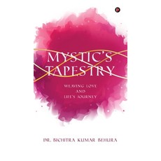 (영문도서)Mystic's Tapestry: Weaving Love and Life's Journey Hardcover, Notion Press, English, 9798898799977