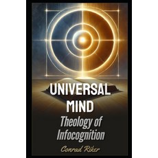 (영문도서) Universal Mind: Theology of Infocognition Paperback, Independently Published, English, 9798311698351