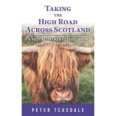 (英文圖書)Taking the High Road Across Scotland: A Post-retirement Stroll from Glasgow to I... 平裝版, FriesenPress, 英文