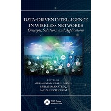 (영문도서) Data-Driven Intelligence in Wireless Networks: Concepts Solutions and Applications Hardcover, CRC Press, English, 9781032100371