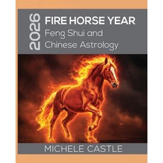 (영문도서)2026 Fire Horse Year: Feng Shui and Chinese Astrology Paperback, Complete Feng Shui, English, 9781763799691