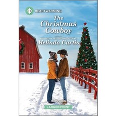 (영문도서)The Christmas Cowboy: A Clean and Uplifting Romance Mass Market Paperbound, Harlequin Heartwarming Larg..., English, 9781335460233